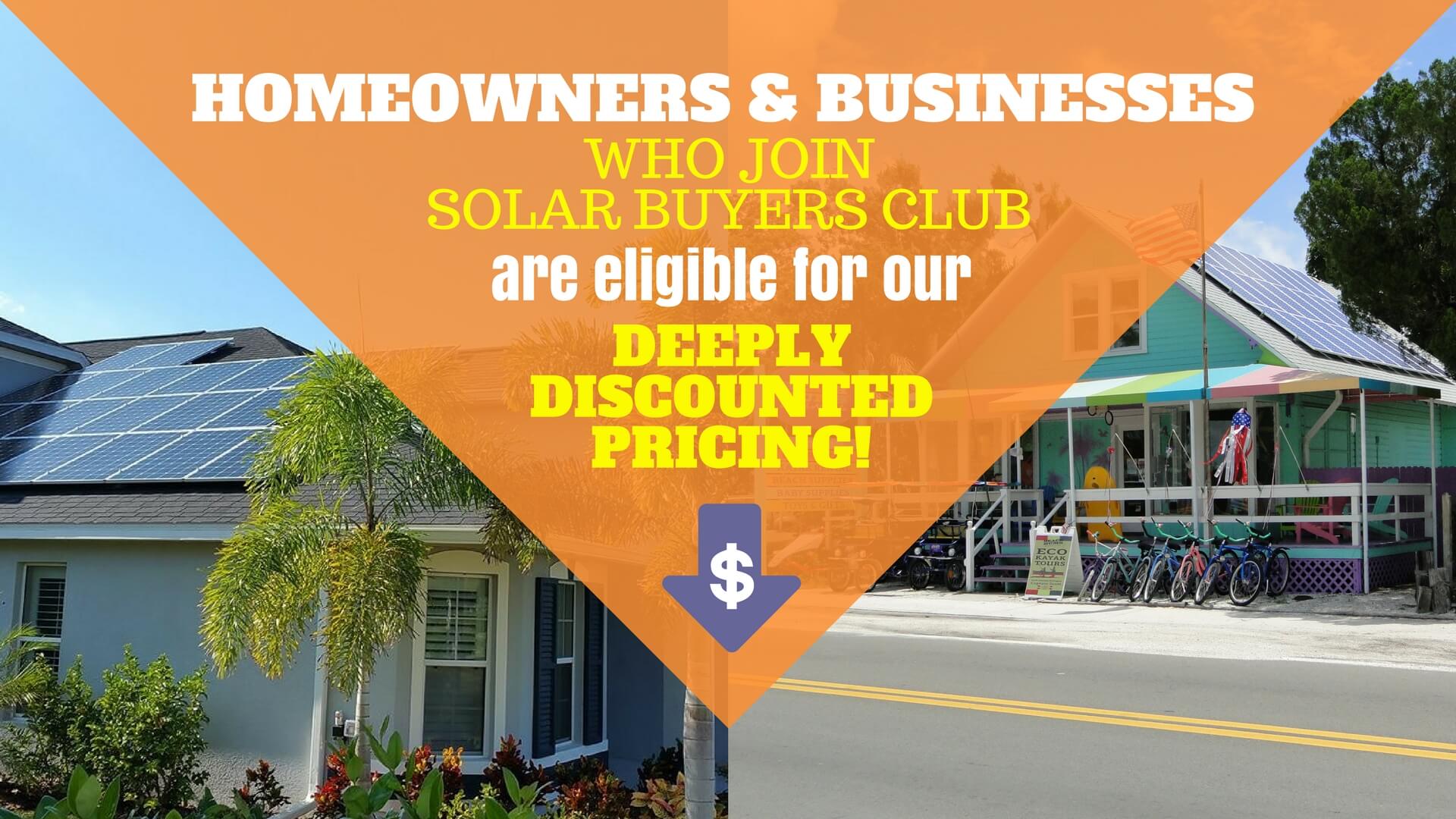 Homeowners and business owners who join the solar buyers club are eligible for our deeply discounted solar equipment and installation pricing. 